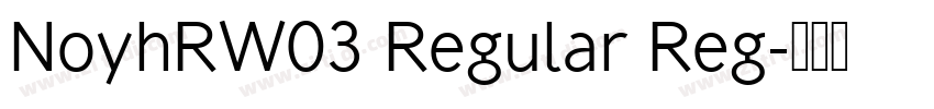 NoyhRW03 Regular Reg字体转换 NoyhRW03 Regular Reg字体转换